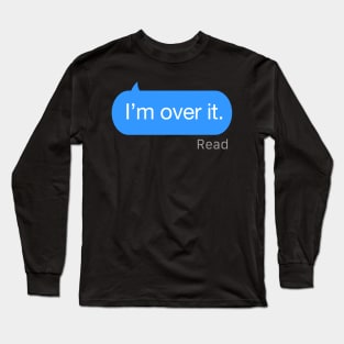 I’m Over It Text Long Sleeve T-Shirt